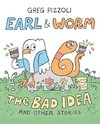 Earl & Worm 01: The Bad Idea and Other Stories