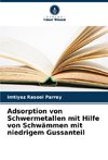 Adsorption von Schwermetallen mit Hilfe von Schwämmen mit niedrigem Gussanteil