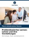 Problembasiertes Lernen: Lehrer und ihre Vorstellungen