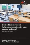 Come lavorare con l'etnomatematica in una scuola urbana?