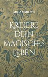 Kreiere dein magisches Leben