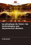 La physique du futur: les technologies qui façonneront demain