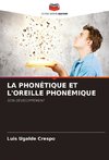 LA PHONÉTIQUE ET L'OREILLE PHONÉMIQUE