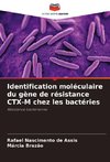 Identification moléculaire du gène de résistance CTX-M chez les bactéries