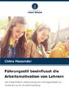 Führungsstil beeinflusst die Arbeitsmotivation von Lehrern
