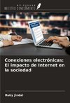 Conexiones electrónicas: El impacto de Internet en la sociedad