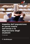 Impatto dell'esposizione ai social media sull'ansia e la depressione degli studenti