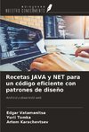 Recetas JAVA y NET para un código eficiente con patrones de diseño
