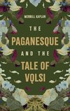 The Paganesque and The Tale of V¿lsi