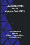 Souvenirs de mon dernier voyage à Paris (1795)