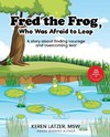 Fred the Frog, Who was Afraid to Leap