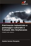 Patrimonio industriale e paesaggio culturale a Campos dos Goytacazes