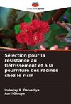 Sélection pour la résistance au flétrissement et à la pourriture des racines chez le ricin