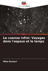 Le cosmos infini: Voyages dans l'espace et le temps