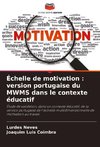 Échelle de motivation : version portugaise du MWMS dans le contexte éducatif