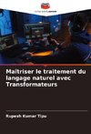 Maîtriser le traitement du langage naturel avec Transformateurs