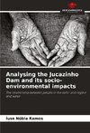 Analysing the Jucazinho Dam and its socio-environmental impacts