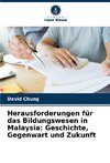 Herausforderungen für das Bildungswesen in Malaysia: Geschichte, Gegenwart und Zukunft