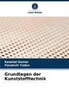 Grundlagen der Kunststofftechnik