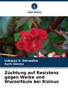 Züchtung auf Resistenz gegen Welke und Wurzelfäule bei Rizinus
