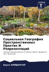 Social'naq Geografiq Prostranstwennyh Praktik I Reprezentacij