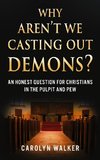Why Aren't We Casting Out Demons?