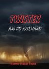 Twister and His Adventures