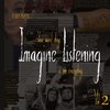 Imagine Listening Vol. II