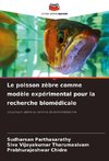 Le poisson zèbre comme modèle expérimental pour la recherche biomédicale