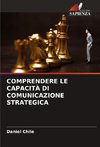 COMPRENDERE LE CAPACITÀ DI COMUNICAZIONE STRATEGICA