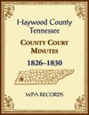 Haywood County, Tennessee County Court Minutes, 1826-1830