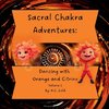 Sacral Chakra Adventures
