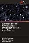 Sviluppo di una formulazione antidiabetica con ciclodestrine
