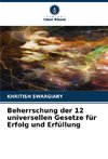 Beherrschung der 12 universellen Gesetze für Erfolg und Erfüllung