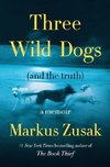 Three Wild Dogs (and the truth)