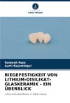 BIEGEFESTIGKEIT VON LITHIUM-DISILIKAT-GLASKERAMIK - EIN ÜBERBLICK