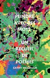 PEINDRE AVEC DES MOTS - UN RECUEIL DE POÈMES FRENCH EDITION