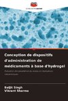 Conception de dispositifs d'administration de médicaments à base d'hydrogel