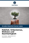 Habitat, Urbanismus, Wohnen und Nachhaltigkeit