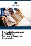 Dermatoglyphen und genetischer Polymorphismus bei Brustkrebs