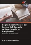Segnali neotettonici dal bacino del Bengala settentrionale in Bangladesh
