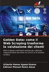 Golden Data: come il Web Scraping trasforma la valutazione dei clienti