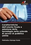 Caratteristiche dell'utente finale e adozione delle tecnologie nelle aziende di servizi di pubblica utilità