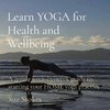 Learn YOGA for Health and Wellbeing