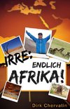 Irre, endlich Afrika!