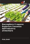 Raccogliere il sapore: Esplorare l'essenza dell'industria alimentare
