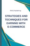 Strategies and Techniques for Earning with E-commerce