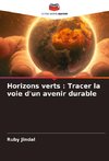 Horizons verts : Tracer la voie d'un avenir durable