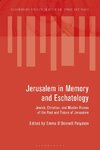 Jerusalem in Memory and Eschatology