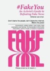 Fake You - An Activist's Guide to Defeating Disinformation